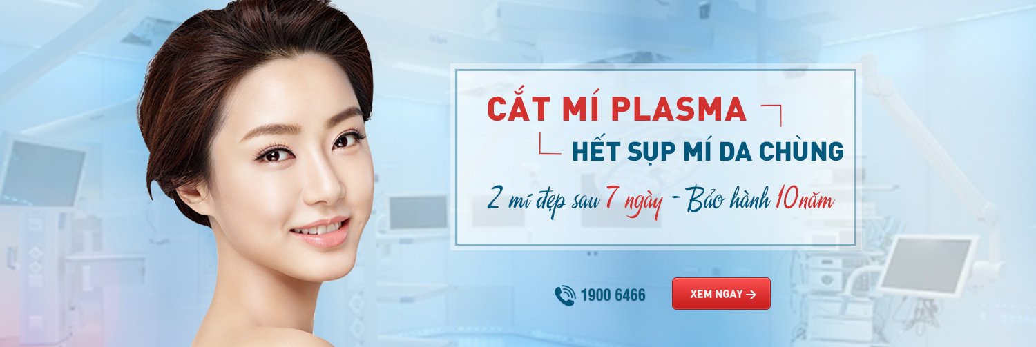 Cắt mí mắt Plasma – Đỉnh cao công nghệ cắt mí mắt 2017
